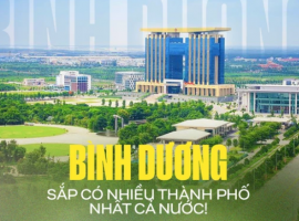  Bình Dương sắp soán ngôi Quảng Ninh, thành tỉnh có nhiều thành phố nhất cả nước!
